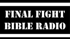 Final Fight Bible Radio