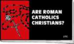 Are Roman Catholics Christians Chick Tracts